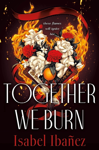 Book cover Together We Burn Isabel Ibanez