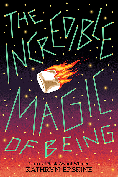 The Incredible Magic of Being by Kathryn Erskine Book Cover