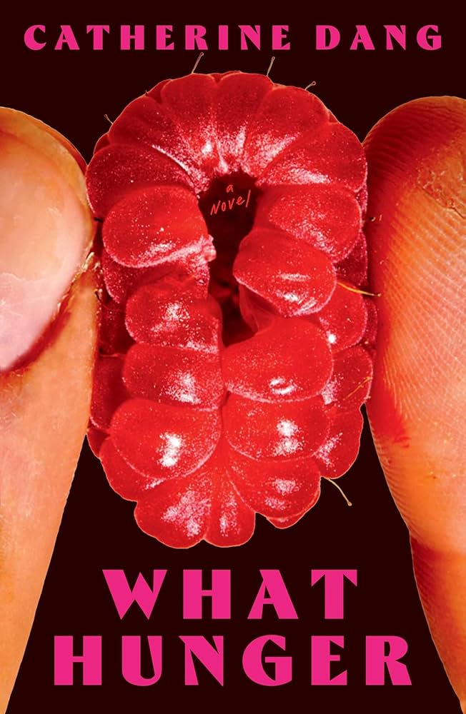 Cover of What Hunger by Catherine Dang